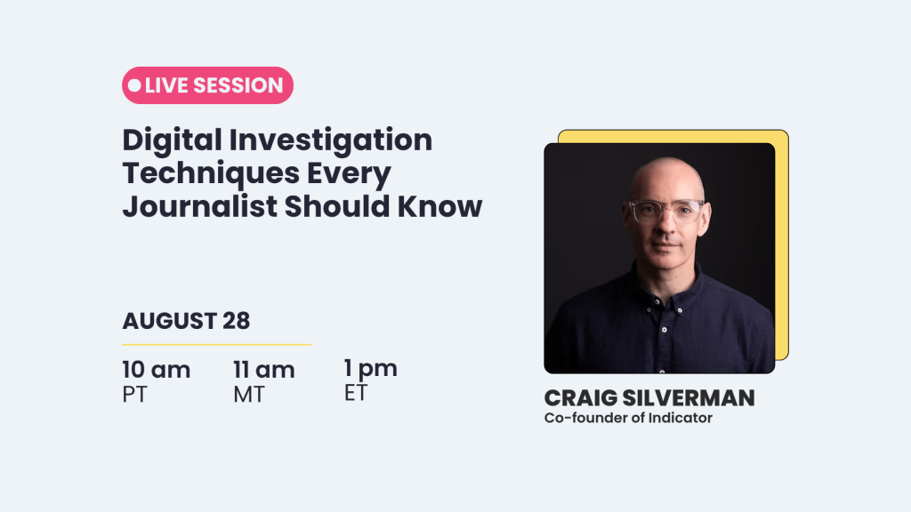 Live Webinar by Craig Silverman on Digital Investigation Techniques Every Journalist Should Know